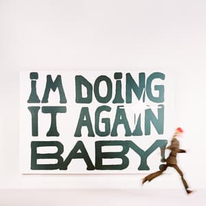 I'M DOING IT AGAIN BABY! by girl in red