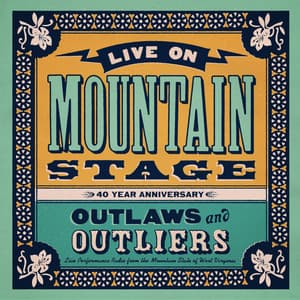 Live on Mountain Stage: Outlaws & Outliers by Various Artists