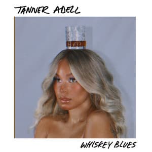 Whiskey Blues by Tanner Adell