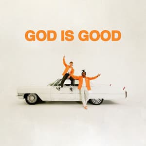 GOD IS GOOD by Forrest Frank, Caleb Gordon