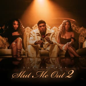 SLUT ME OUT 2 by NLE Choppa