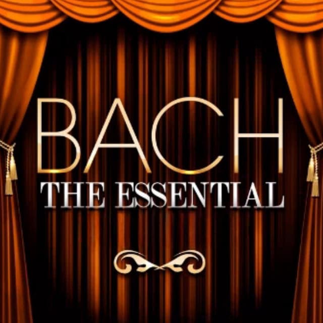 The Essential Bach by Johann Sebastian Bach, Various Artists