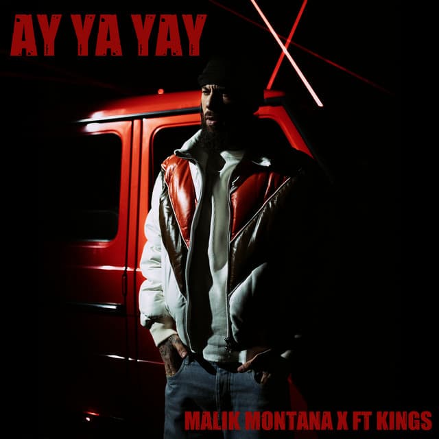 Ay ya yay by Malik Montana, FT Kings