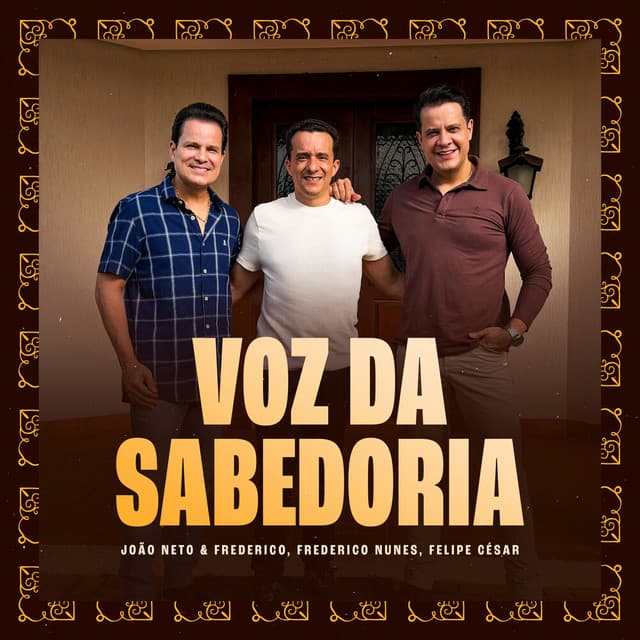 Voz da Sabedoria by João Neto & Frederico, Frederico Nunes, Felipe Cesar