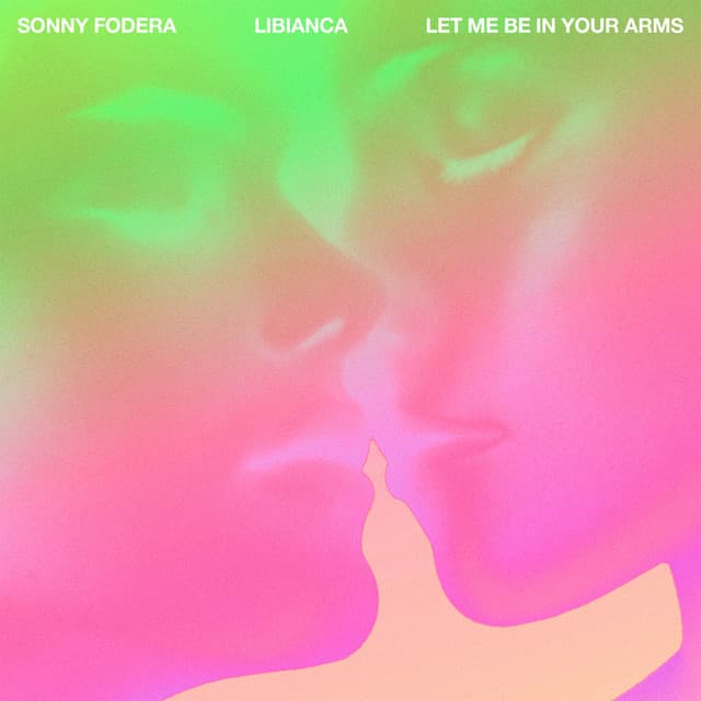 Let Me Be In Your Arms by Sonny Fodera, Libianca