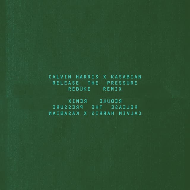 Release The Pressure (Rebūke Remix) by Calvin Harris, Kasabian, Rebūke