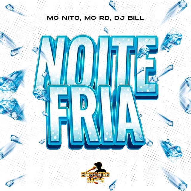 Noite Fria by MC Nito, Mc Rd, DJ Bill