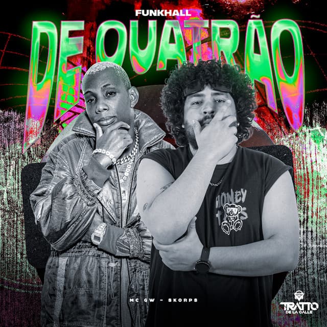 De Quatrão [Funkhall] by Mc Gw, Skorps, TRATTO DE LA CALLE