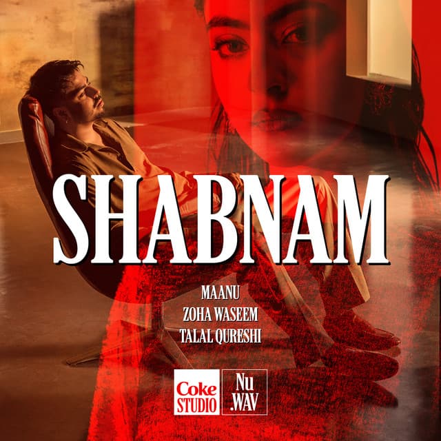 Shabnam | Coke Studio Nu.WAV by Maanu, Zoha Waseem, Talal Qureshi