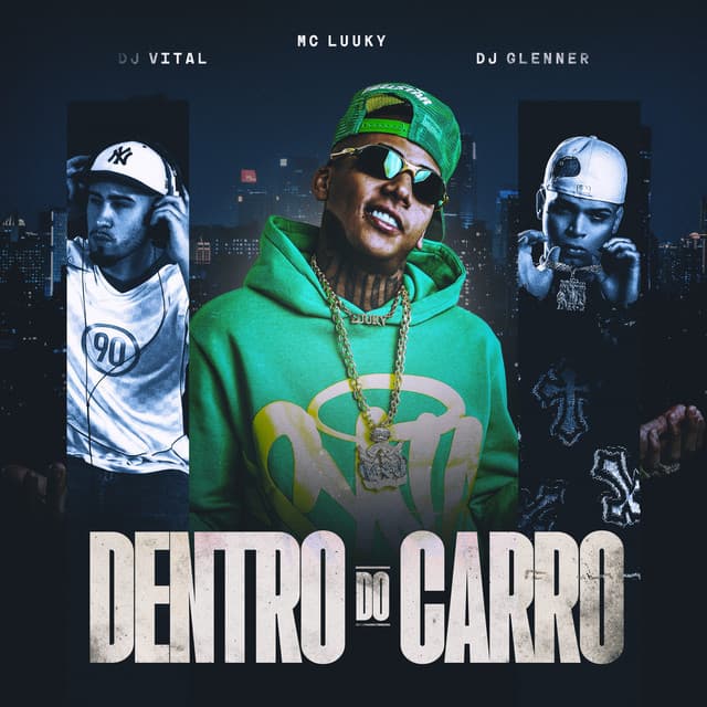 Dentro do Carro by DJ Glenner, MC LUUKY, Vital