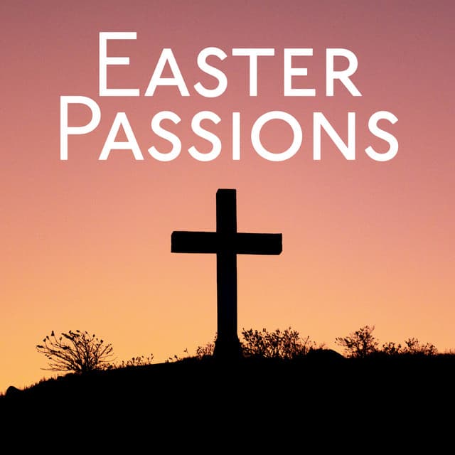Easter Passions by Johann Sebastian Bach, Various Artists