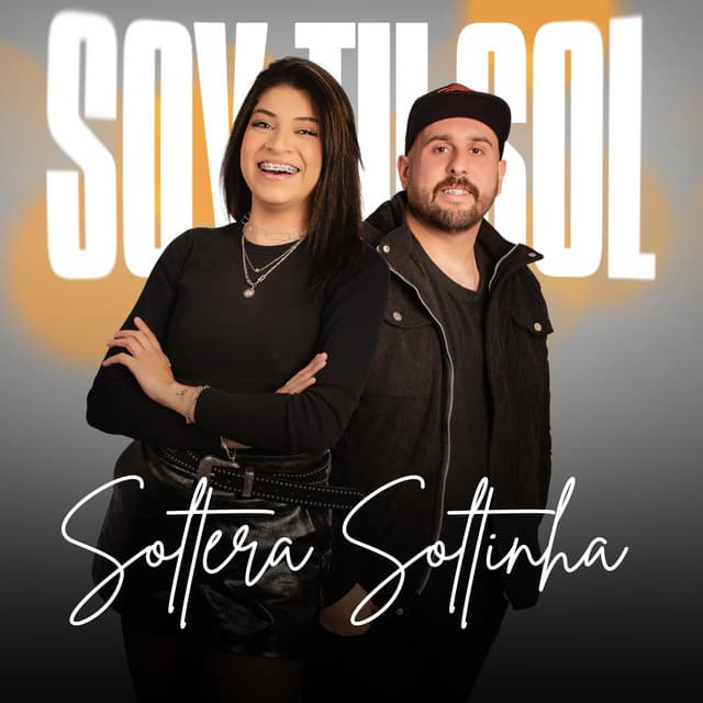 Soltera Soltinha by Soy tu Sol