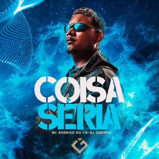 Coisa Séria by Mc Rodrigo do CN, Dj Queiroz, Granfino Produções