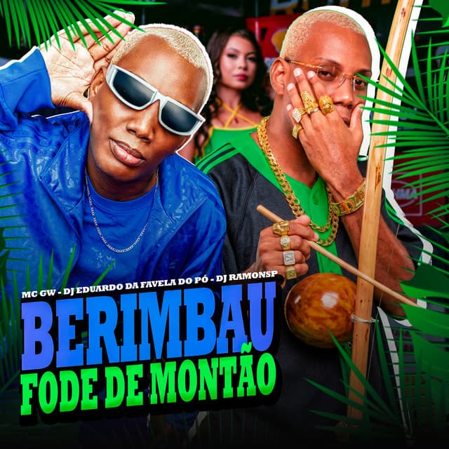 Berimbau Fode de Montão by Mc Gw, dj eduardo da favela do pó, DJ RAMON SP
