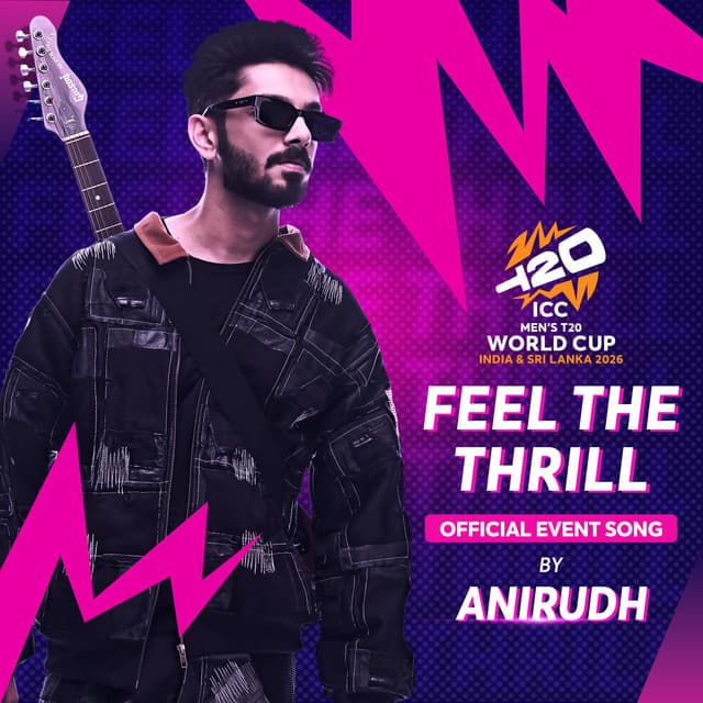 Feel The Thrill (ICC Men's T20 World Cup Official Event Song) by Anirudh Ravichander, Heisenberg