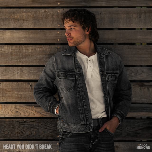 Heart You Didn't Break by Max McNown