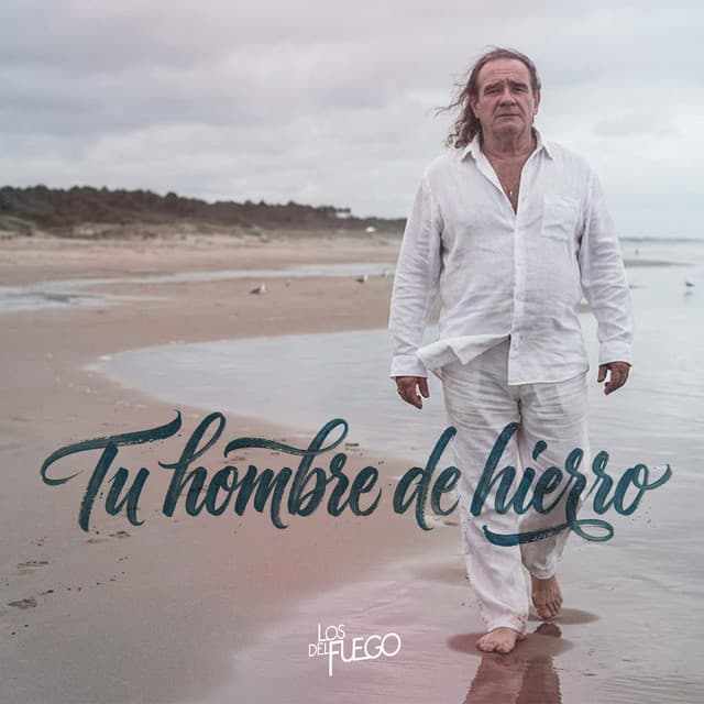 Tu Hombre de Hierro by Los del Fuego