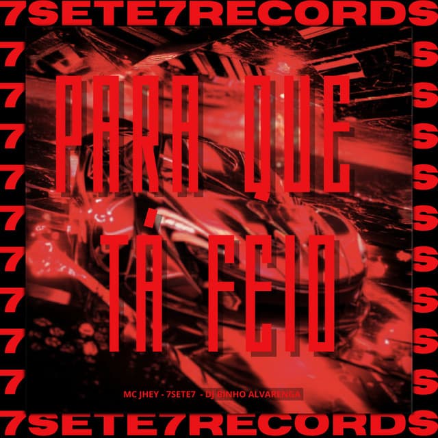 Para Que Tá Feio by Mc Jhey, 7sete7, Dj Binho Alvarenga