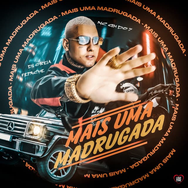 Mais uma Madrugada by MC GH do 7, DJ Oreia, Fepache, Love Funk