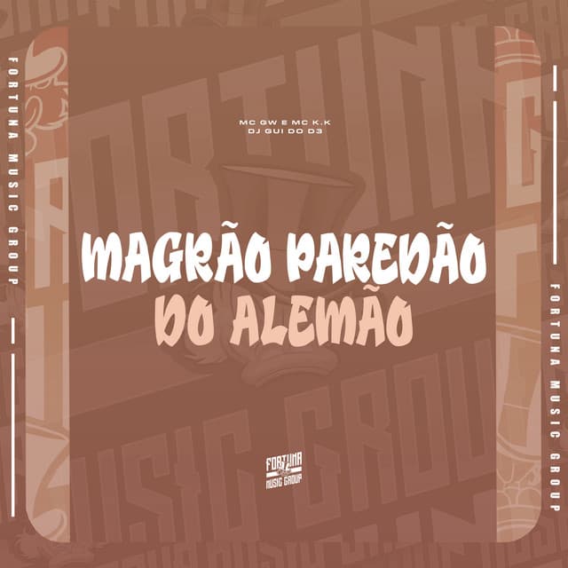 Magrão Paredão do Alemão by Mc Gw, MC K.K, DJ Gui do D3, Fortuna Music Group