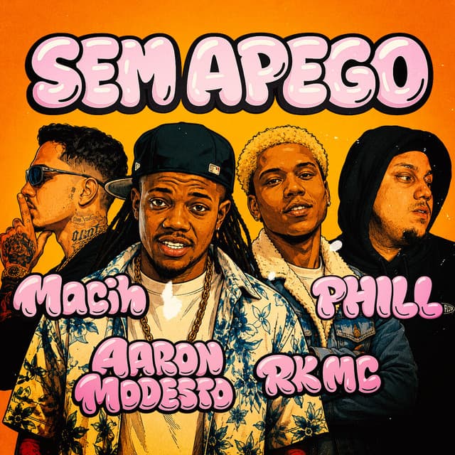 SEM APEGO by Aaron Modesto, RK Mc, PHILL, MACIH