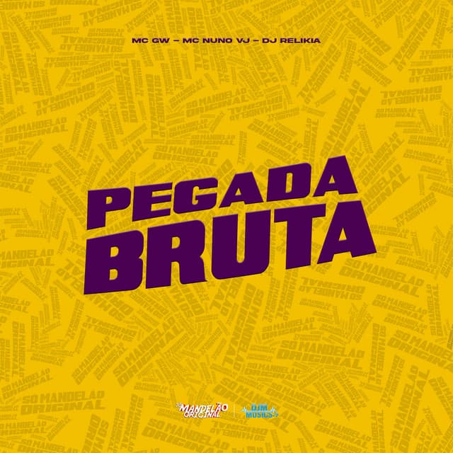 Pegada Bruta by Mc Gw, MC Nuno VJ, DJ Relikia