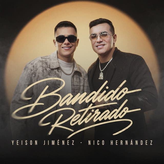 Bandido Retirado by Yeison Jimenez, Nico Hernández