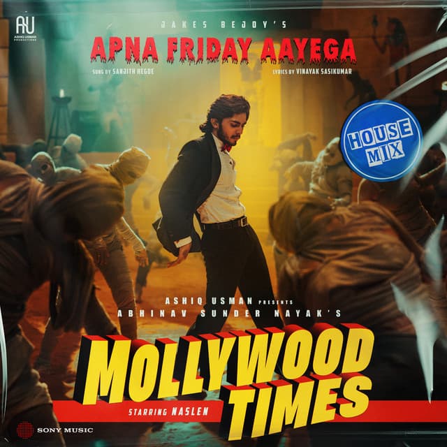 Apna Friday Aayega (House Mix) [From "Mollywood Times"] by Jakes Bejoy, Sanjith Hegde, Vinayak Sasikumar