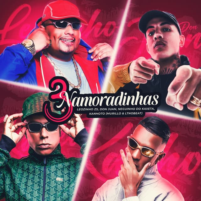 3 Namoradinhas (feat. MC Don Juan) by MC Leozinho ZS, MC Neguinho do Kaxeta, Mc Kanhoto