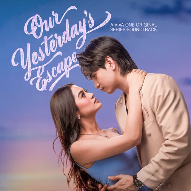 Our Yesterday's Escape (A Viva One Original Series Soundtrack) by Earl Agustin, Amiel Sol, Migs, Le John