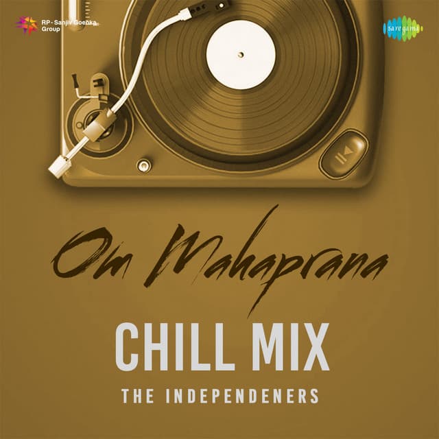 Om Mahaprana (Chill Mix) by Shankar Mahadevan, The Independeners