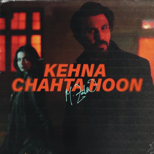 Kehna Chahta Hoon by Mustafa Zahid