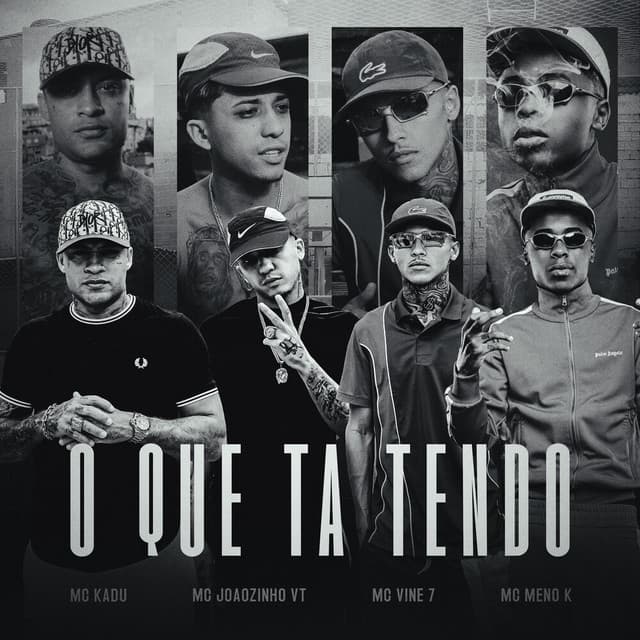 O Que Ta Tendo by Mc Kadu, MC Joãozinho VT, MC Meno K, MC Vine7