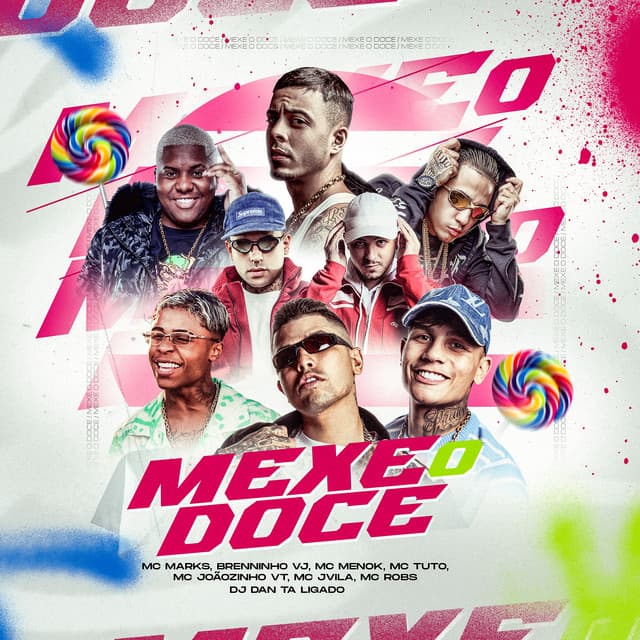 Mexe o Doce (feat. DJ Dan Tá Ligado, MC Jvila, MC Joãozinho VT, MC Robs) by MC Marks, Brenninho VJ, MC Tuto, MC Meno K