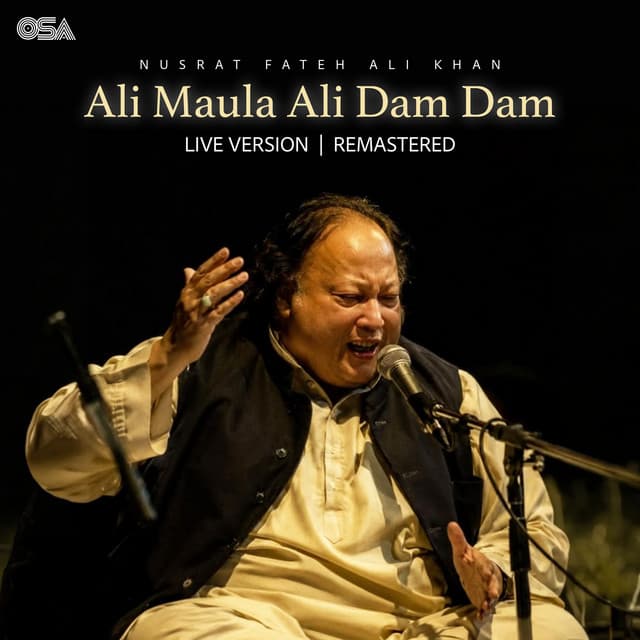 Ali Maula Ali Dam Dam (Live Version / Remastered) by Nusrat Fateh Ali Khan