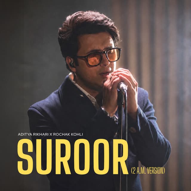 Suroor (2 am Version) by Aditya Rikhari, Rochak Kohli, Gurpreet Saini
