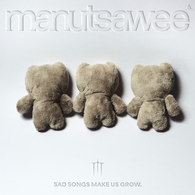 SAD SONGS MAKE US GROW by manutsawee