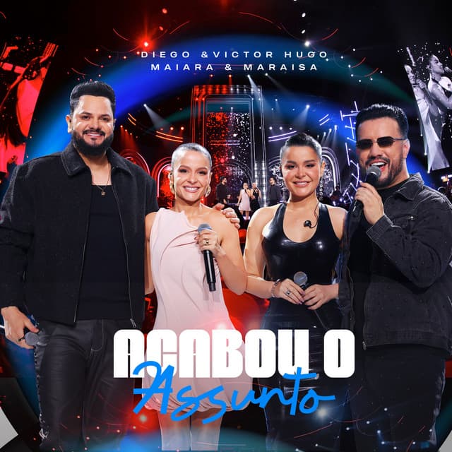 Acabou o Assunto (Ao Vivo) by Diego & Victor Hugo, Maiara & Maraisa