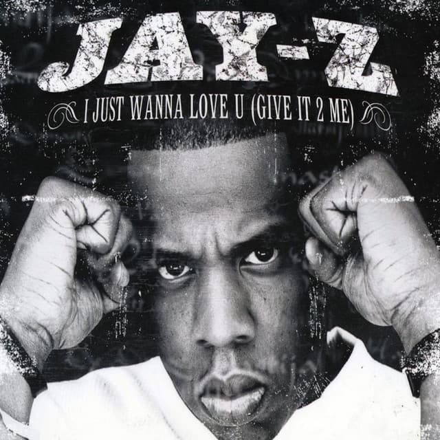 I Just Wanna Love U (Give It 2 Me) by JAŸ-Z