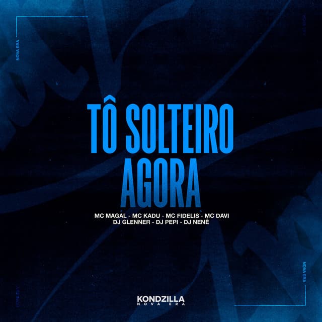 To Solteiro Agora by DJ Glenner, Mc Magal, Mc Kadu, Mc Fidelis