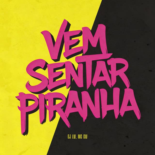 Vem Sentar Piranha by Mc Gw, DJ LW