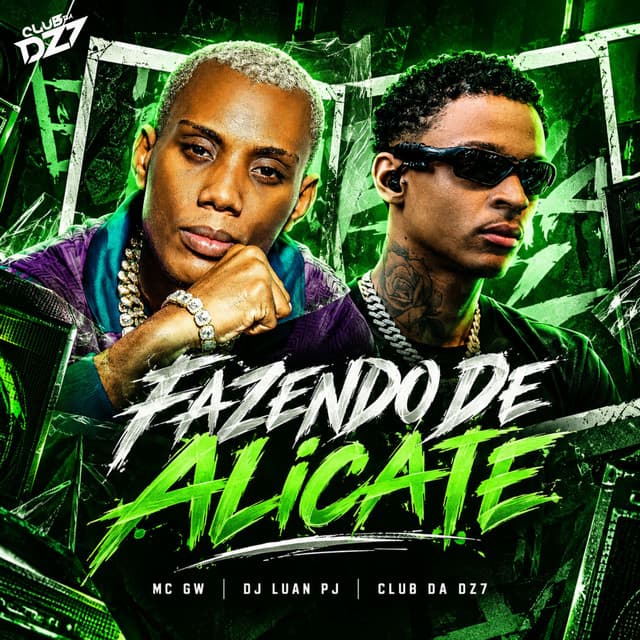 FAZENDO DE ALICATE by Mc Gw, Dj luan pj, CLUB DA DZ7