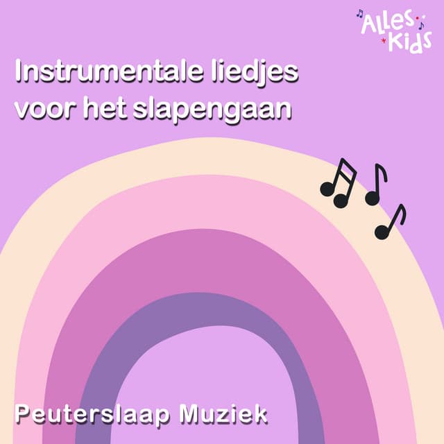 Instrumentale liedjes voor het slapengaan (Peuterslaap Muziek) by Alles Kids, Kinderliedjes Om Mee Te Zingen, Liedjes voor kinderen