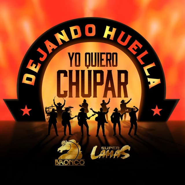 Yo Quiero Chupar by Bronco, Super Lamas