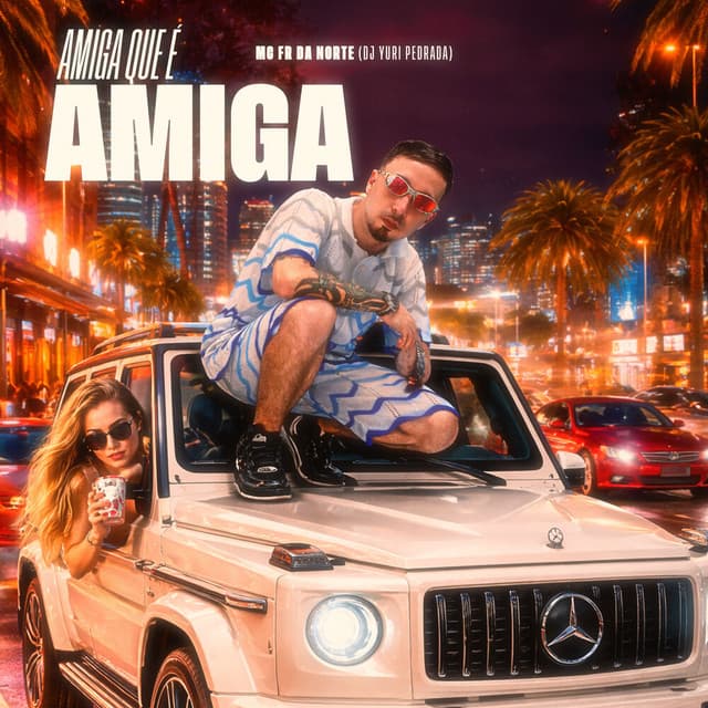 Amiga Que É Amiga by Dj Yuri Pedrada, MC Fr da Norte