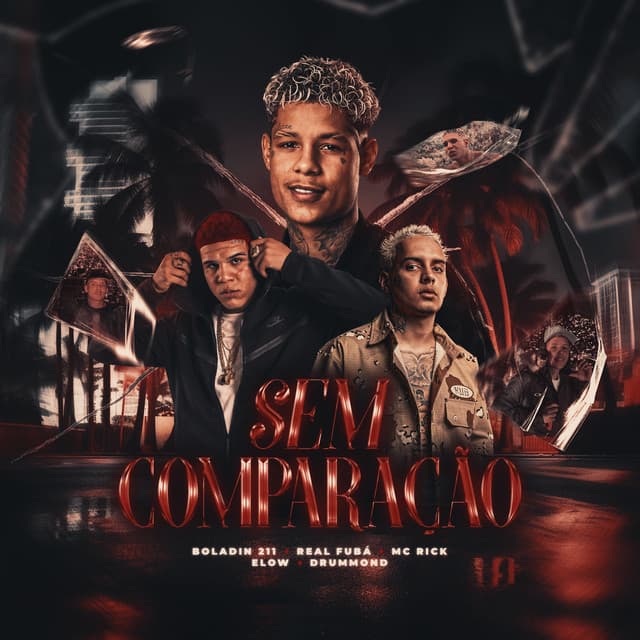 Sem Comparação (feat. Drummond) by Boladin 211, Real Fuba, MC Rick, Elow