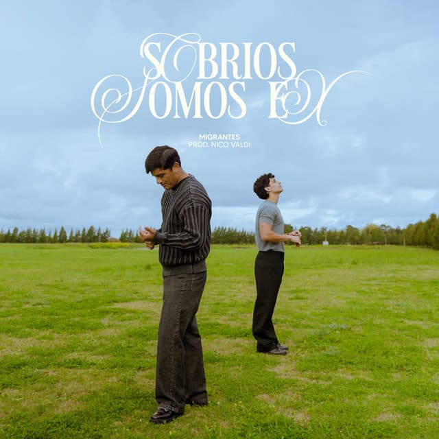 Sobrios Somos Ex by Migrantes, Nico Valdi