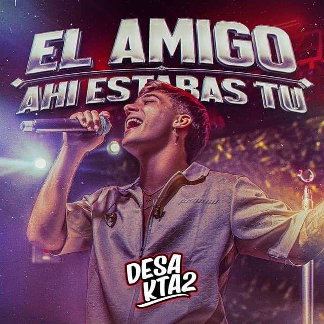 El amigo / Ahí estabas tú (En Vivo) by DesaKTa2