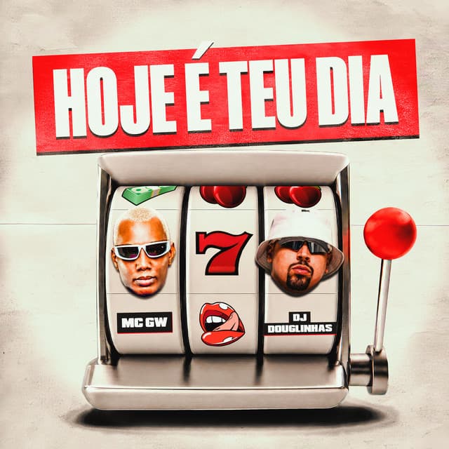 Hoje é Teu Dia by Mc Gw, DJ Douglinhas