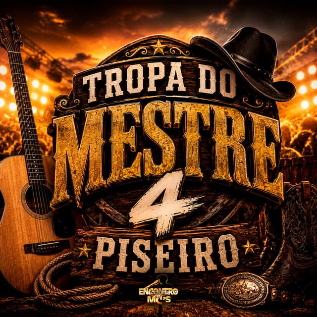 Tropa do Mestre 4 - Piseiro by CACAU CHUU, DJ Biel Bolado, Mestre Patrick, Encontro de MC's